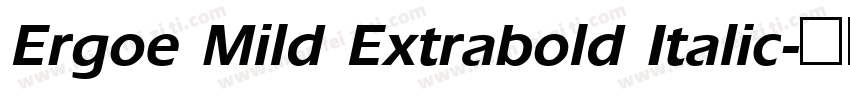 Ergoe Mild Extrabold Italic字体转换